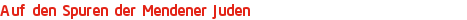 Auf den Spuren der Mendener Juden