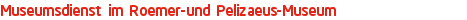 Museumsdienst im Roemer-und Pelizaeus-Museum